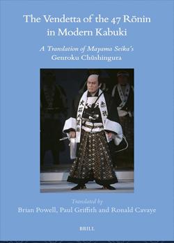 The Vendetta of the 47 Rōnin in Modern Kabuki: A Translation of Mayama Seika’s Genroku Chūshingura