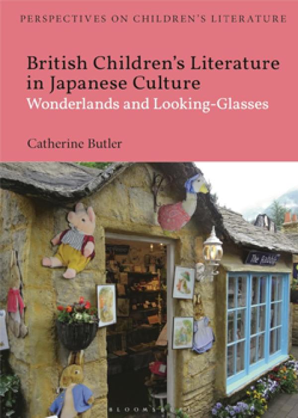 British Children’s Literature in Japanese Culture: Wonderlands and Looking-Glasses