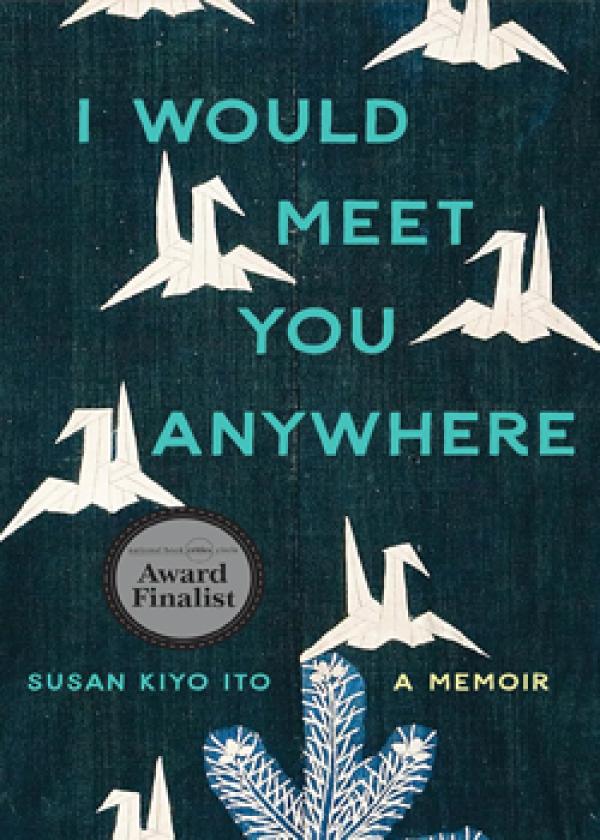I Would Meet You Anywhere: A Memoir