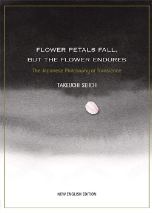 Flower Petals Fall, but the Flower Endures: The Japanese Philosophy of Transience