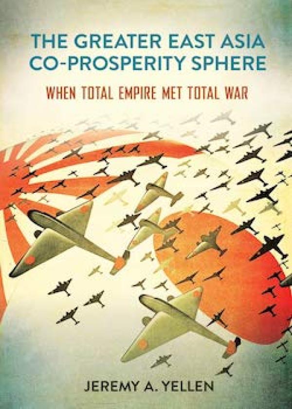 The Greater East Asia Co-Prosperity Sphere: When Total Empire Met Total War 
