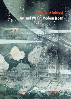 Conflicts of Interest: Art and War in Modern Japan