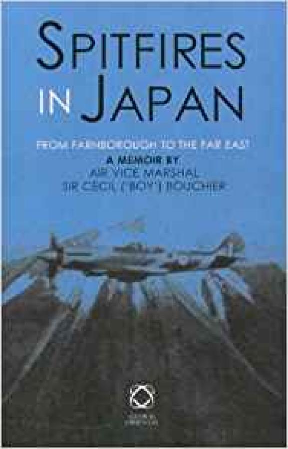 Spitfires in Japan: From Farnborough to the Far East: A Memoir