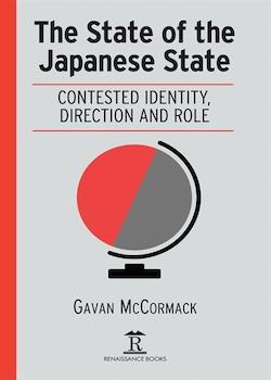 The State of the Japanese State: Contested Identity, Direction and Role