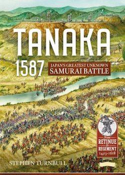 Tanaka 1587: Japan’s Greatest Unknown Samurai Battle
