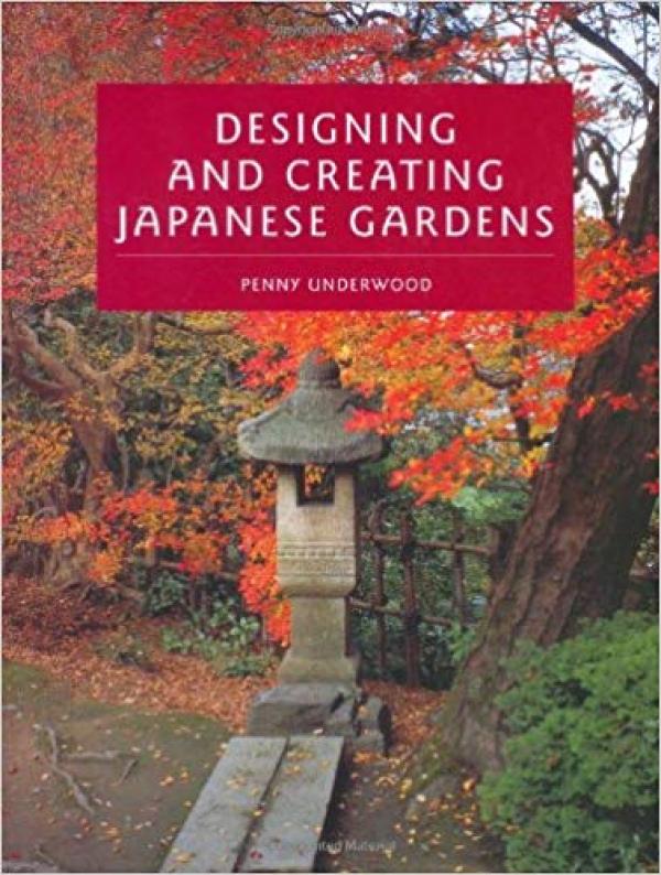Designing and Creating Japanese Gardens
