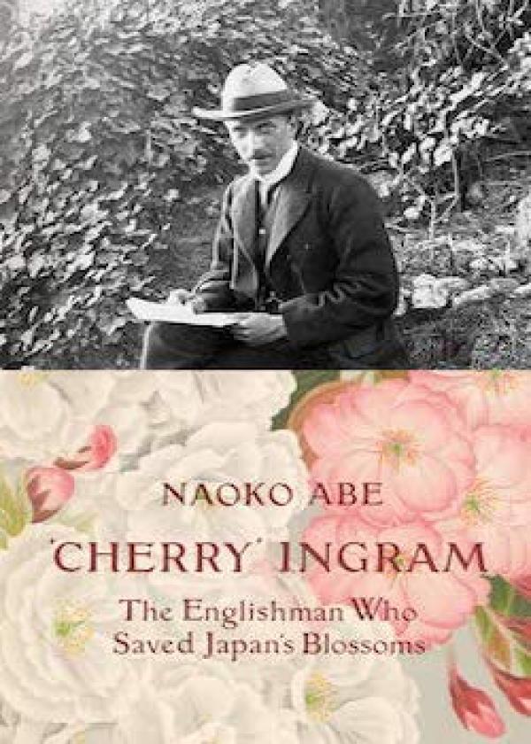 ‘Cherry’ Ingram: The Englishman Who Saved Japan’s Blossoms