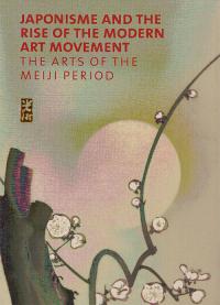 Japonisme and the Rise of the Modern Art Movement: The Arts of the Meiji Period, The Khalili Collect