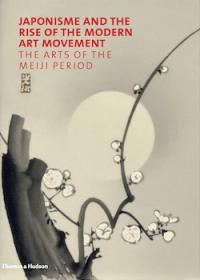 Japonisme and the Rise of the Modern Art Movement: The Arts of the Meiji Period