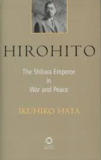 Hirohito: The Showa Emperor in War and Peace