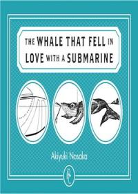 The Whale that Fell in Love with a Submarine