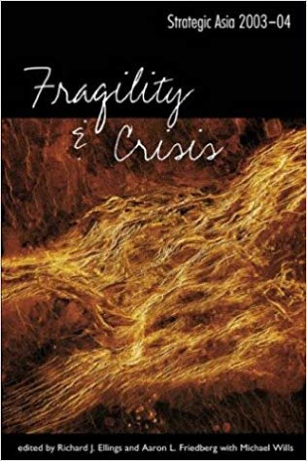 Strategic Asia: Fragility and Crisis