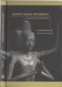 Japan’s Asian Diplomacy: A Legacy of Two Millennia