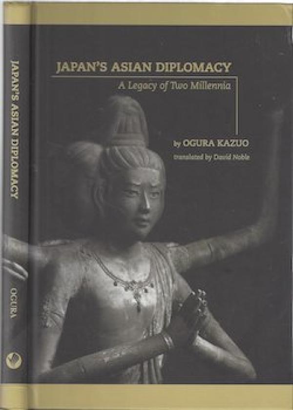 Japan’s Asian Diplomacy: A Legacy of Two Millennia